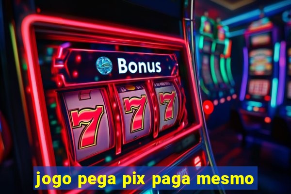 jogo pega pix paga mesmo